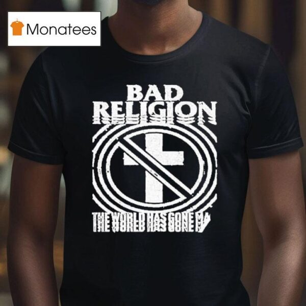 Bad Religion World Tour The World Gone Mad S T Shirt