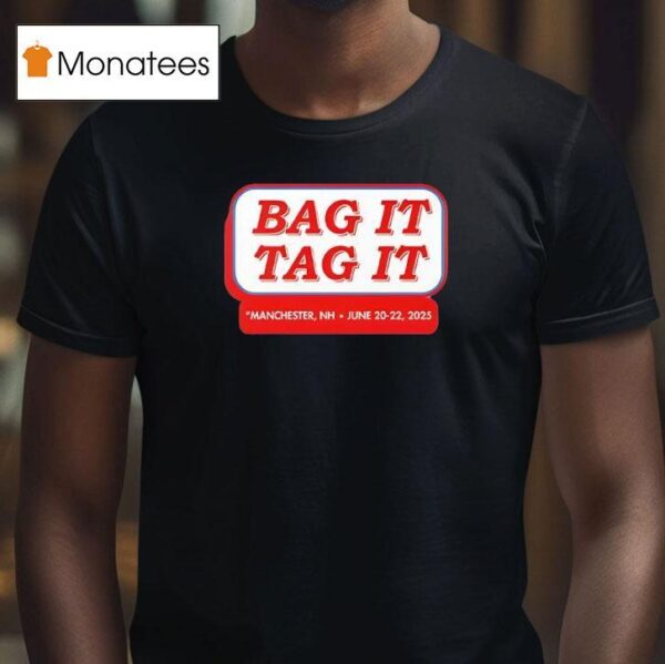 Bag It Tag It Manchester Nh June T Shirt