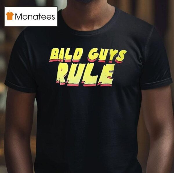 Bald Guys Rule T Shirt