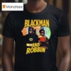 Batman Blackman And Robbin T Shirt