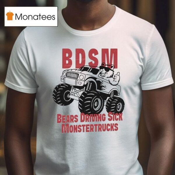 Bdsm Bears Driving Sick Monstertrucks Thumb T Shirt
