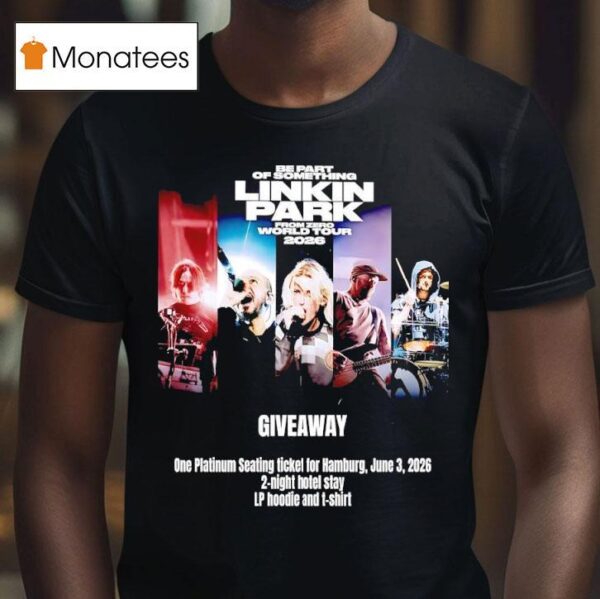 Be Part Of Something Linkin Park From Zero World Tour T Shirt