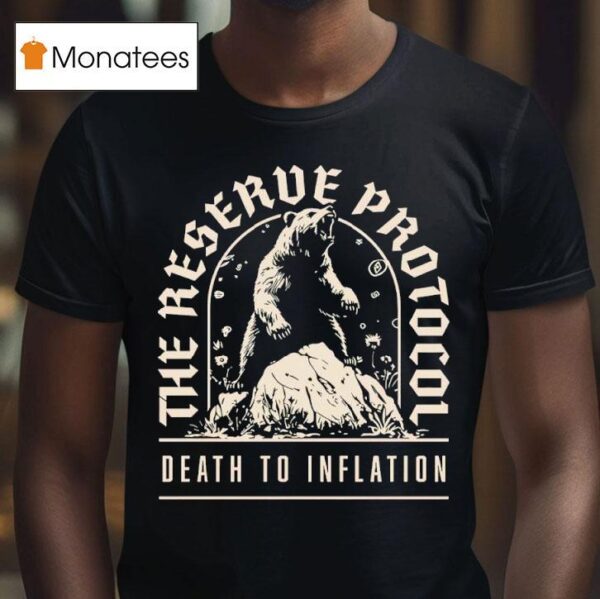Bear The Reserve Protocol Death To Inflation T Shirt
