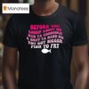 Before You Gossip About Me Rub Your Coooooch And Sniff Your Hand Sis You Got Bigger Fish To Fry T Shirt