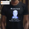 Benjamin Netanyahu Wanted For Crimes Against Humanity T Shirt