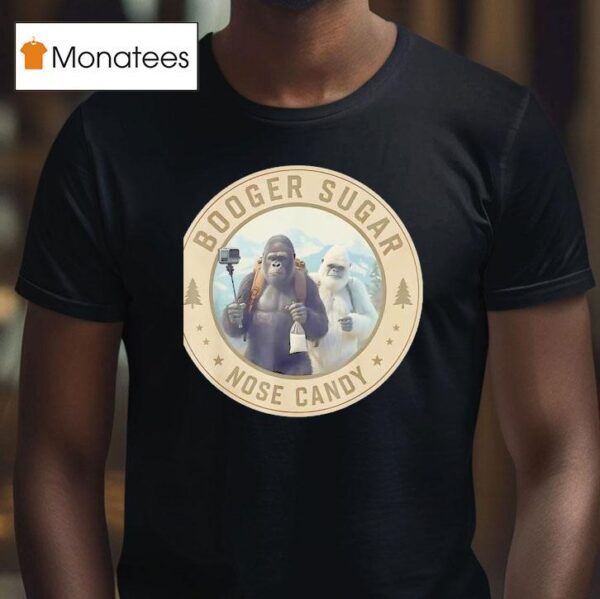 Bigfoot Booger Sugar Nose Candy T Shirt