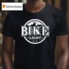 Bike Ligh T Shirt