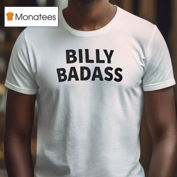 Billy Badass T Shirt