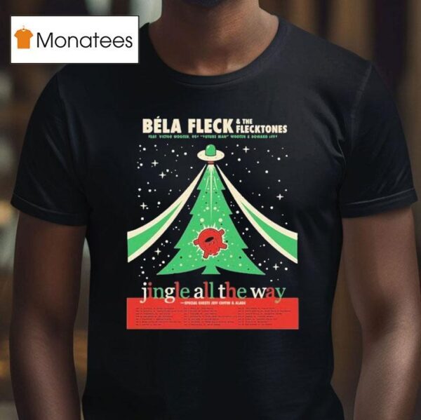 Bla Fleck And The Flecktones Jingle All The Way Holiday Tour Dates Start In Nashville Tn On November Th At Ryman Auditorium T Shirt