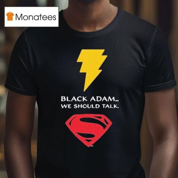 Black Adam X Superman We Should Talk T Shirt