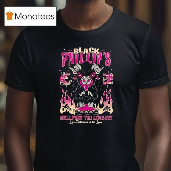 Black Phillip S Hellfire Tiki Lounge Live Deliciously At The Luau T Shirt