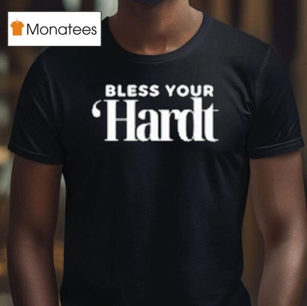 Bless Your Hardt Dirty Mo Media T Shirt