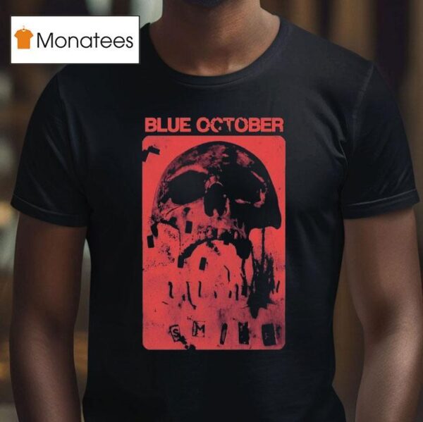 Blue October Oh How You Haunt Me Skull Smile T Shirt