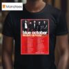 Blue October We Didn T Die Young Tour Dates Cities List Start On October Th In Albuquerque Nm T Shirt