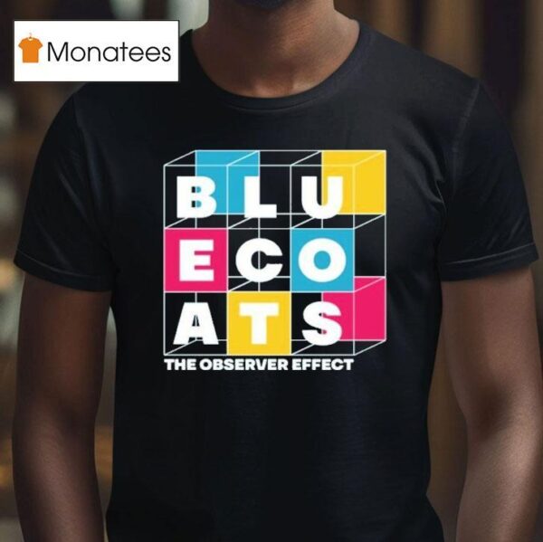 Bluecoats The Observer Effec T Shirt