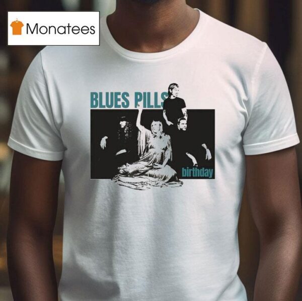 Blues Pills Birthday T Shirt