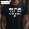 Bob Vylan Is Killing Punk Rock T Shirt