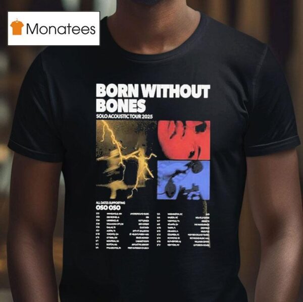 Born Without Bones Solo Acoustic Tour At Multiple Cities In Usa On July To September Dates Lightning And Portrai T Shirt