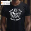 Built Yesterday Blown Today Prizza Mike T Shirt