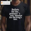 Bullets For The Peasants Son Matatus For The King S Son T Shirt