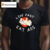 Bunny Live Fast Eat Ass T Shirt