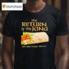 Burrito The Return Of The King One Wrap To Rule Them All T Shirt