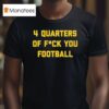 Bussin With The Boys Quarters Of Fuck You Football T Shirt