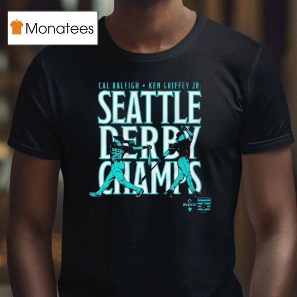 Cal Raleigh And Ken Griffey Jr Seattle Derby Champs T Shirt