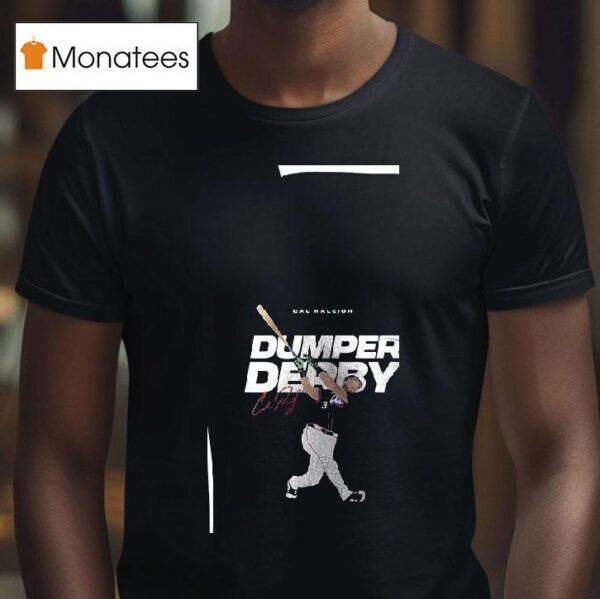 Cal Raleigh Dumper Derby Home Run Derby Signature T Shirt