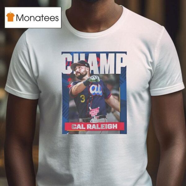 Cal Raleigh From Seattle Mariners Is The Champion Mlb T Shirt