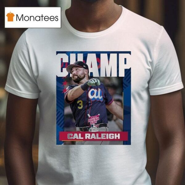 Cal Raleigh From Seattle Mariners Is The T Mobile Home Run Derby Champion Mlb T Shirt