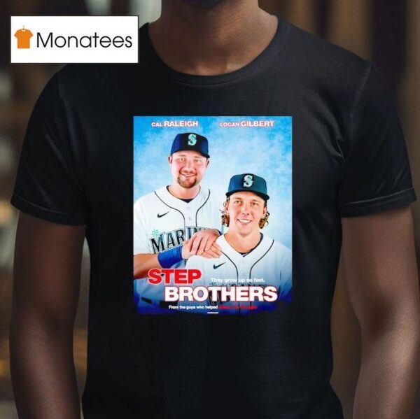 Cal Raleigh X Logan Gilbert Step Brothers Seattle Mariners T Shirt