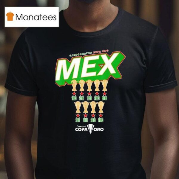 Campeonatos Copa Oro Mexico Nine Time Concacaf Copa Oro T Shirt