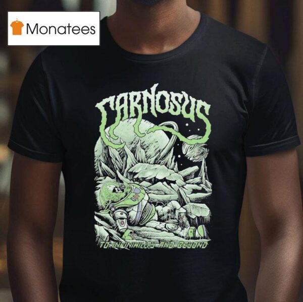Carnosus To Infinihility And Beyond T Shirt