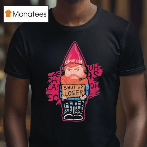 Caseoh Shut Up Loser T Shirt
