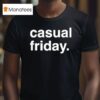 Casual Friday T Shirt