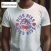 Cat Hiss Hiss Kiss Kiss T Shirt