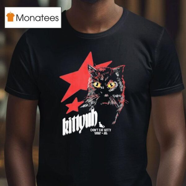 Cat Star Kittyuh Don T Eat Kitty Caseoh Games Est T Shirt