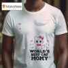 Cat World S Best Cat Momy T Shirt