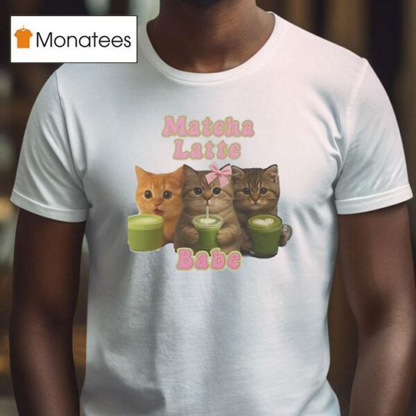 Cats Matcha Latte Babe T Shirt
