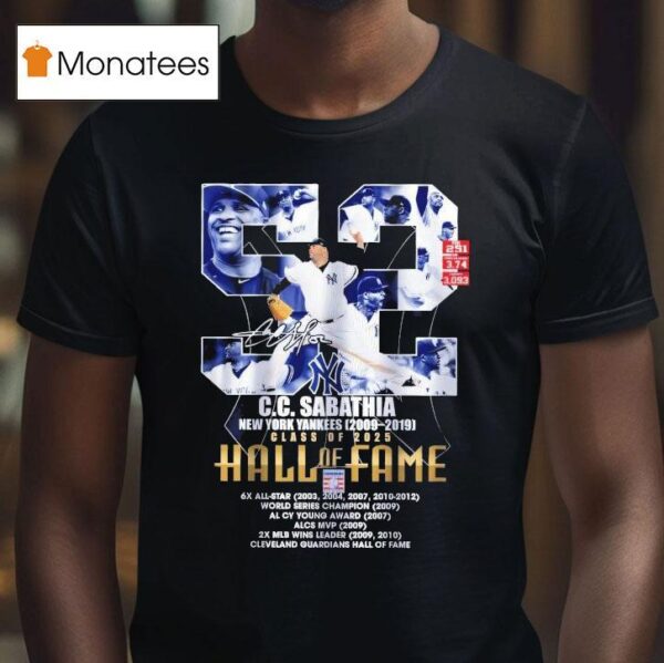 Cc Sabathia New York Yankees Class Of Hall Of Fame Signature T Shirt
