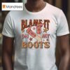 Charly Reynolds Blame It On My Boots T Shirt