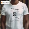 Chit Do It Lady Back To It Then T Shirt