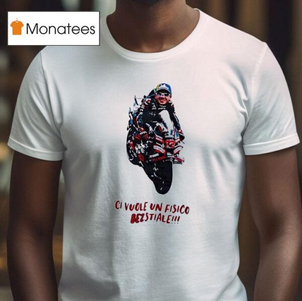 Ci Vuole Un Fisico Bezstiale Racing T Shirt