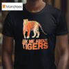Cincinnati Bengals Ask Me About Tigers T Shirt