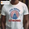Civil Service Strong T Shirt