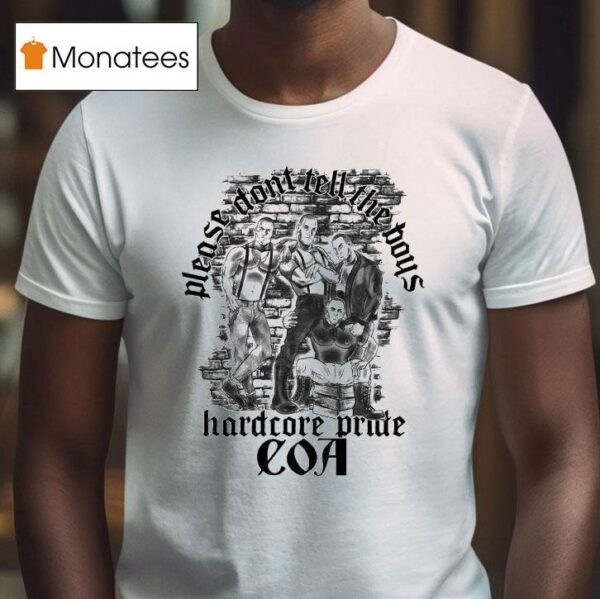 Coa Please Don T Tell The Boys Hardcore Pride The Boys T Shirt
