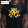 Cobra Kai Body Bags The Best Around Estd T Shirt