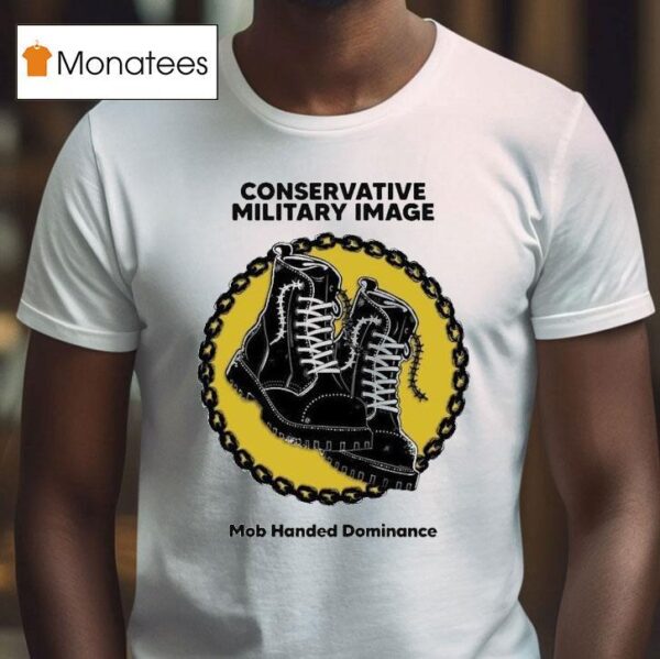 Conservative Military Image Mob Handed Dominance T Shirt
