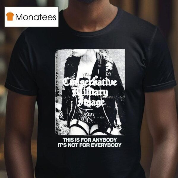 Conservative Military Image Punk Rock Anybody This Is For Anybody It S Not For Everybody T Shirt